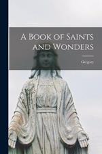 A Book of Saints and Wonders