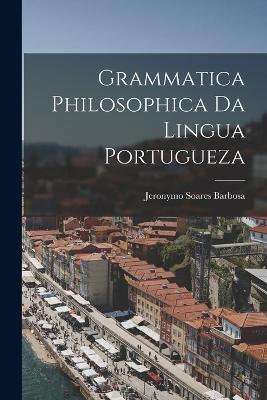 Grammatica Philosophica da Lingua Portugueza - Jeronymo Soares Barbosa - cover