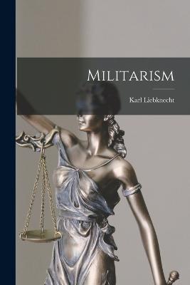 Militarism - Karl Liebknecht - cover