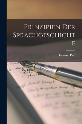 Prinzipien der Sprachgeschichte - Hermann Paul - cover