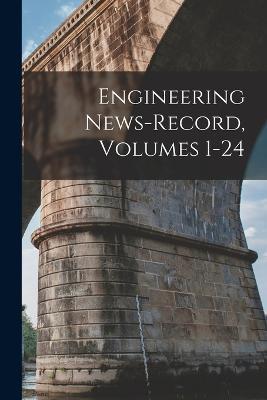 Engineering News-Record, Volumes 1-24 - Anonymous - cover