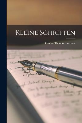 Kleine Schriften - Gustav Theodor Fechner - cover
