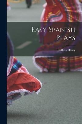 Easy Spanish Plays - Ruth L Henry - cover