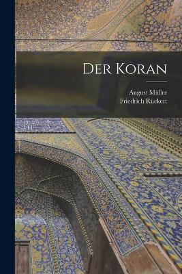 Der Koran - Friedrich Ruckert,August Muller - cover