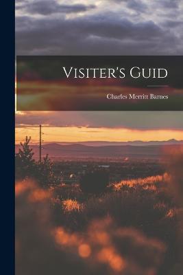 Visiter's Guid - Charles Merritt Barnes - cover