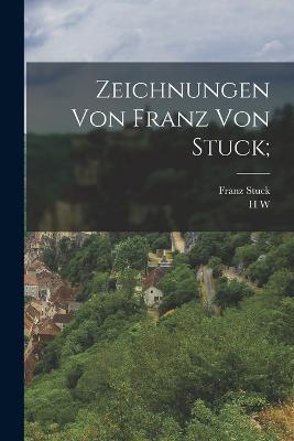 Zeichnungen von Franz von Stuck; - H W 1910-2006 Singer,Franz Stuck - cover