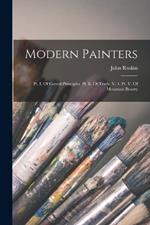 Modern Painters: Pt. I. Of Genral Principles. Pt. Ii. Of Truth. V. 4. Pt. V. Of Mountain Beauty