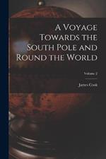A Voyage Towards the South Pole and Round the World; Volume 2