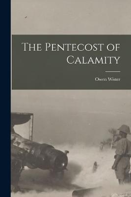 The Pentecost of Calamity - Owen Wister - cover