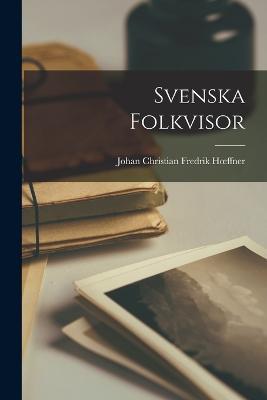 Svenska Folkvisor - Johan Christian Fredrik Hoeffner - cover