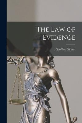 The Law of Evidence - Geoffrey Gilbert - cover