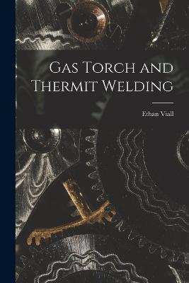 Gas Torch and Thermit Welding - Ethan Viall - cover