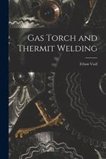 Gas Torch and Thermit Welding