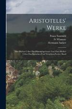 Aristoteles' Werke: Vier Bucher ueber das himmelsgebaude und zwei Bucher ueber das Entstehen und Vergehen, Zweiter Band