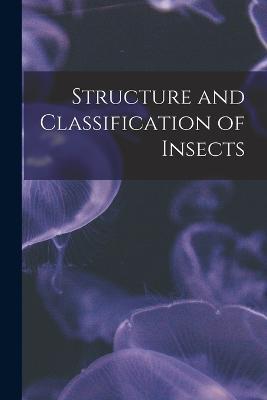 Structure and Classification of Insects - Anonymous - cover