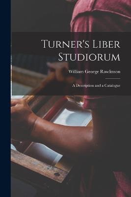 Turner's Liber Studiorum: A Description and a Catalogue - William George Rawlinson - cover