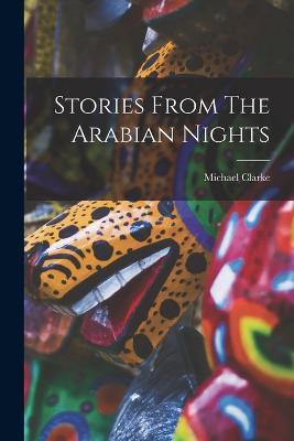 Stories From The Arabian Nights - Michael Clarke - cover
