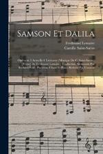 Samson et Dalila: Opera en 3 actes et 4 tableaux /musique de C. Saint-Saens; [texte] de Ferdinand Lemaire; traduction allemande par Richard Pohl; partition, chant et piano reduite par l'auteur