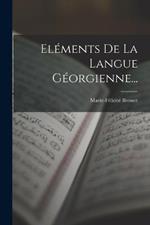 Elements De La Langue Georgienne...