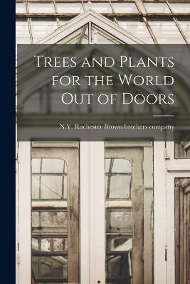Trees and Plants for the World out of Doors - cover