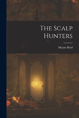 The Scalp Hunters - Mayne Reid - cover