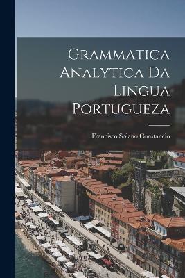 Grammatica Analytica da Lingua Portugueza - Francisco Solano Constancio - cover