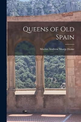 Queens of Old Spain - Hume Martin Andrew Sharp - cover