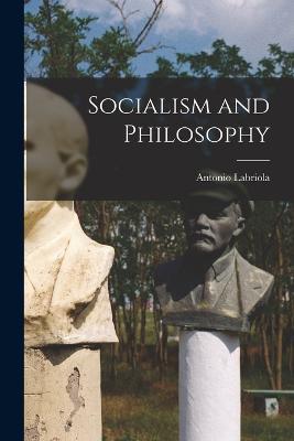 Socialism and Philosophy - Antonio Labriola - cover