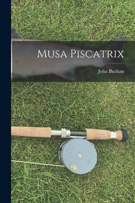 Musa Piscatrix - John Buchan - cover