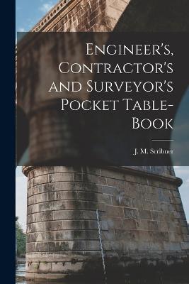 Engineer's, Contractor's and Surveyor's Pocket Table-book - J M Scribner - cover
