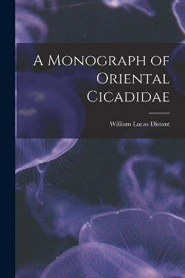A Monograph of Oriental Cicadidae - William Lucas Distant - cover