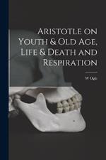 Aristotle on Youth & Old Age, Life & Death and Respiration