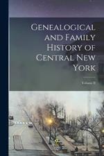 Genealogical and Family History of Central New York; Volume II