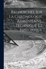 Recherches Sur La Chronologie Armenienne, Technique Et Historique