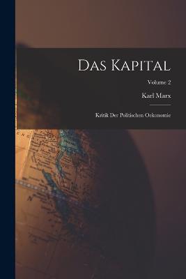 Das Kapital: Kritik Der Politischen Oekonomie; Volume 2 - Karl Marx - cover