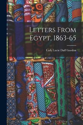 Letters From Egypt, 1863-65 - Lady Lucie Duff Gordon - cover