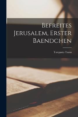 Befreites Jerusalem, Erster Baendchen - Torquato Tasso - cover