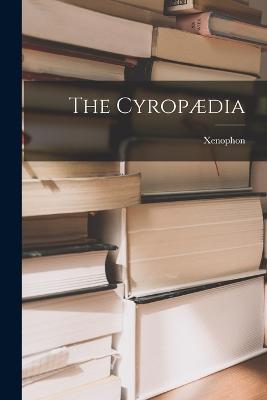 The Cyropædia - Xenophon - cover