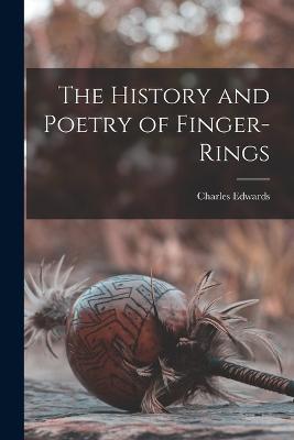 The History and Poetry of Finger-Rings - Charles Edwards - cover