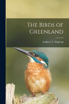 The Birds of Greenland - Andreas T Hagerup - cover