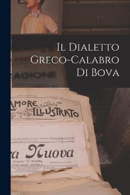 Il Dialetto Greco-Calabro Di Bova - Anonymous - cover