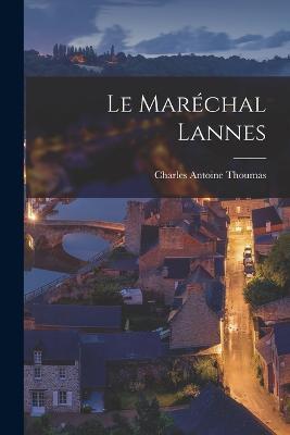 Le Maréchal Lannes - Charles Antoine Thoumas - cover