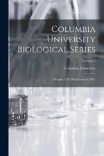Columbia University Biological Series: Morgan, T.H. Regeneration. 1901; Volume 7