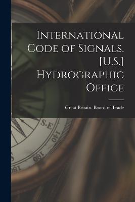 International Code of Signals. [U.S.] Hydrographic Office - cover