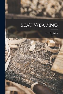 Seat Weaving - L Day Perry - cover