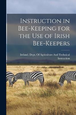Instruction in Bee-keeping for the use of Irish Bee-keepers - cover