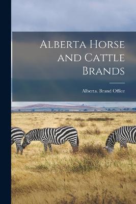 Alberta Horse and Cattle Brands - cover