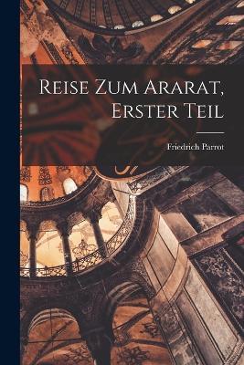 Reise zum Ararat, Erster Teil - Friedrich Parrot - cover