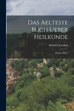 Das aelteste Buch ueber Heilkunde: Papyros Ebers