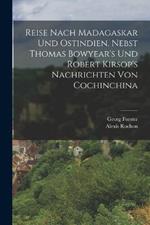 Reise nach Madagaskar und Ostindien. Nebst Thomas Bowyear's und Robert Kirsop's Nachrichten von Cochinchina
